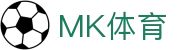 MK体育（MK Sports）中国官方主页 - 手机版在线登录